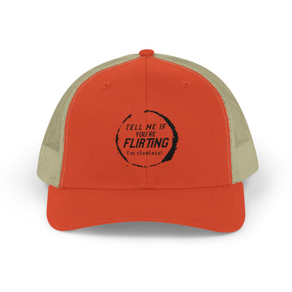 Tell Me If You're Flirting - Snapback Trucker Cap
