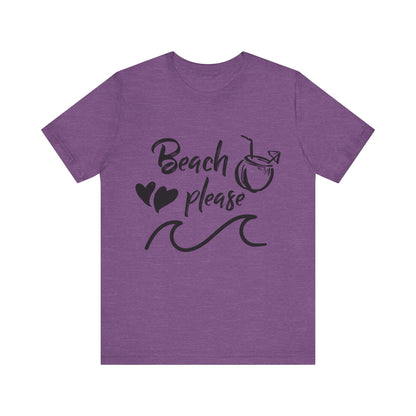 Beach Please - Unisex T-Shirt