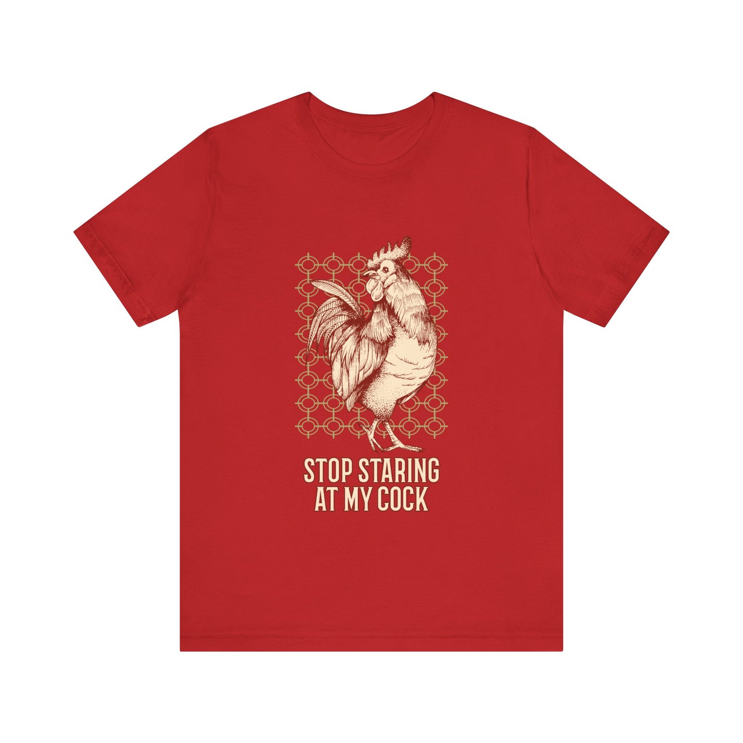 Stop Staring At My Cock - Unisex T-Shirt