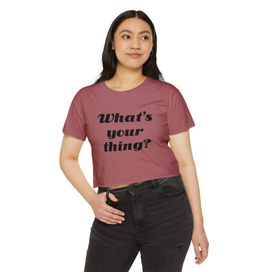 What's Your Thing - Women's Festival Crop Top