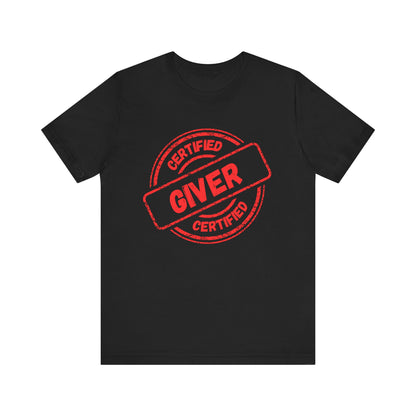 Certified Giver - Unisex T-Shirt