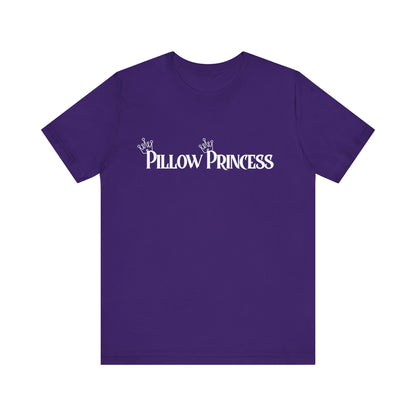 Pillow Princess - Unisex T-Shirt