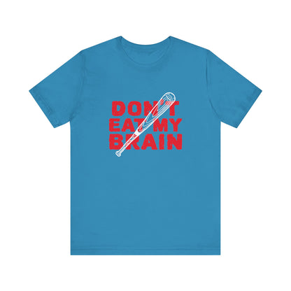 Don't Eat My Brain - Unisex T-Shirt