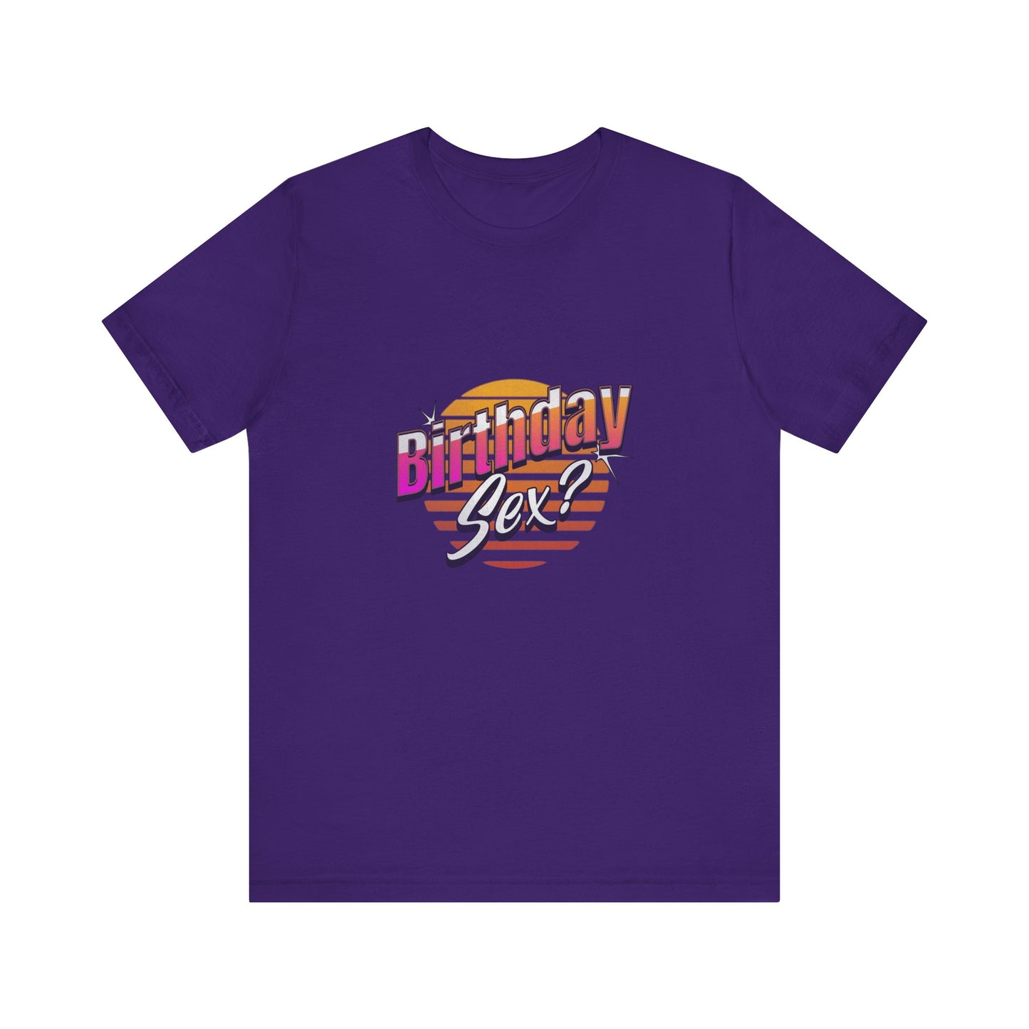 Birthday Sex? - Unisex T-Shirt