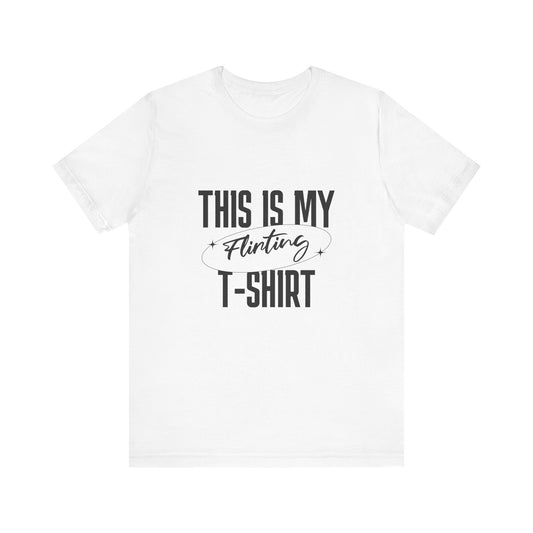 This Is My Flirting T-Shirt - Unisex T-Shirt