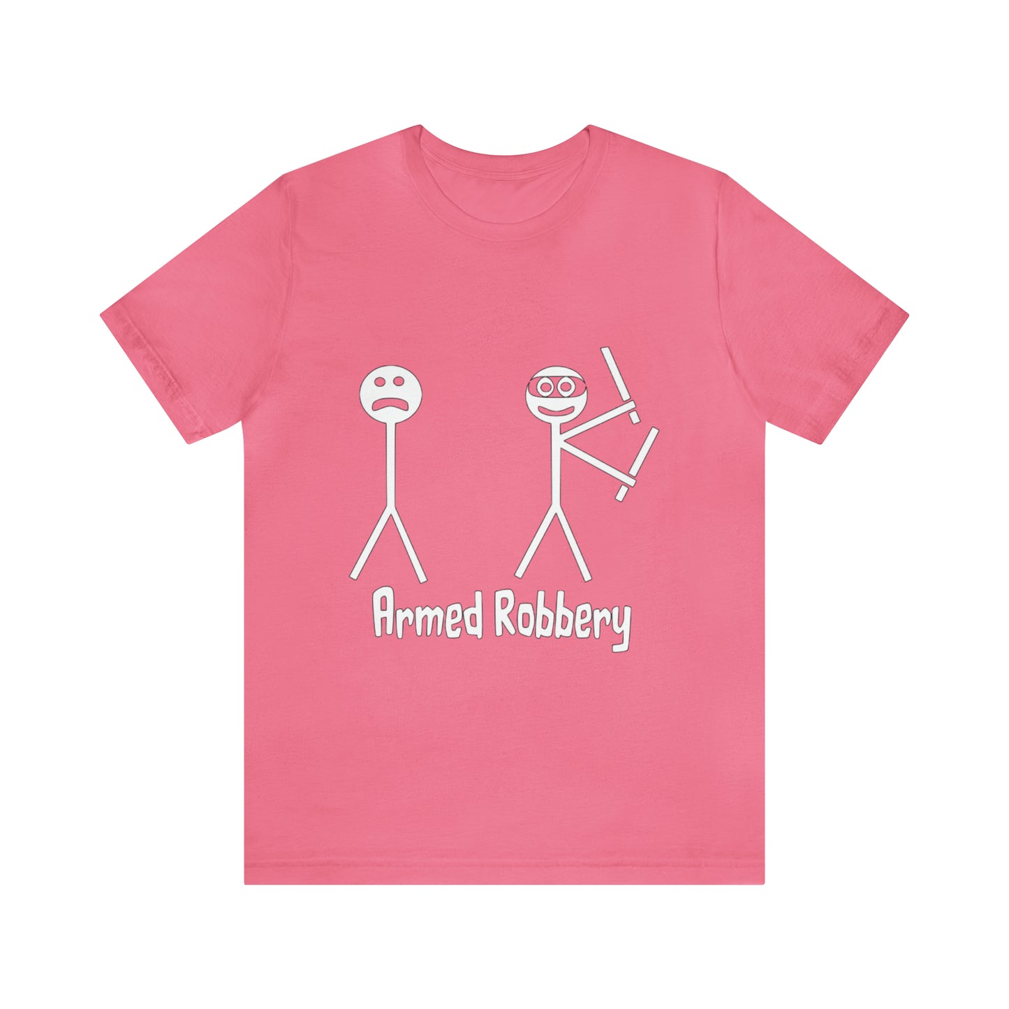 Armed Robbery - Unisex T-Shirt