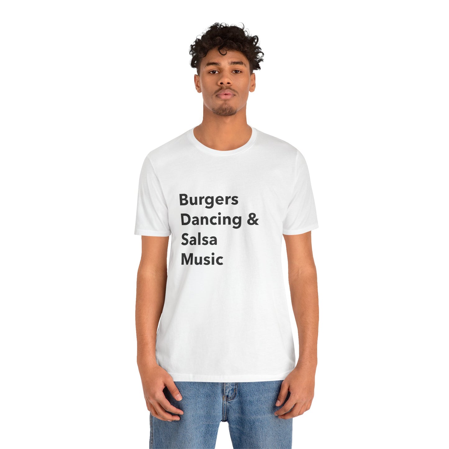 Burgers, Dancing & Salsa Music - Unisex T-Shirt