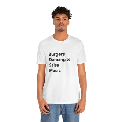 Burgers, Dancing & Salsa Music - Unisex T-Shirt
