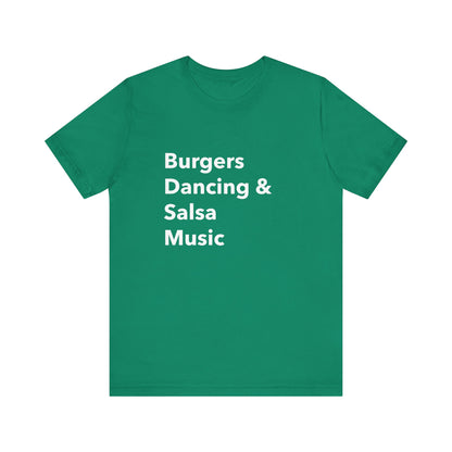 Burgers, Dancing & Salsa Music - Unisex T-Shirt