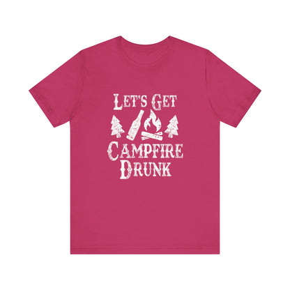 Let's Get Campfire Drunk - Unisex T-Shirt