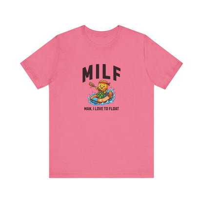 MILF - Man I Love to Float - Unisex T-Shirt