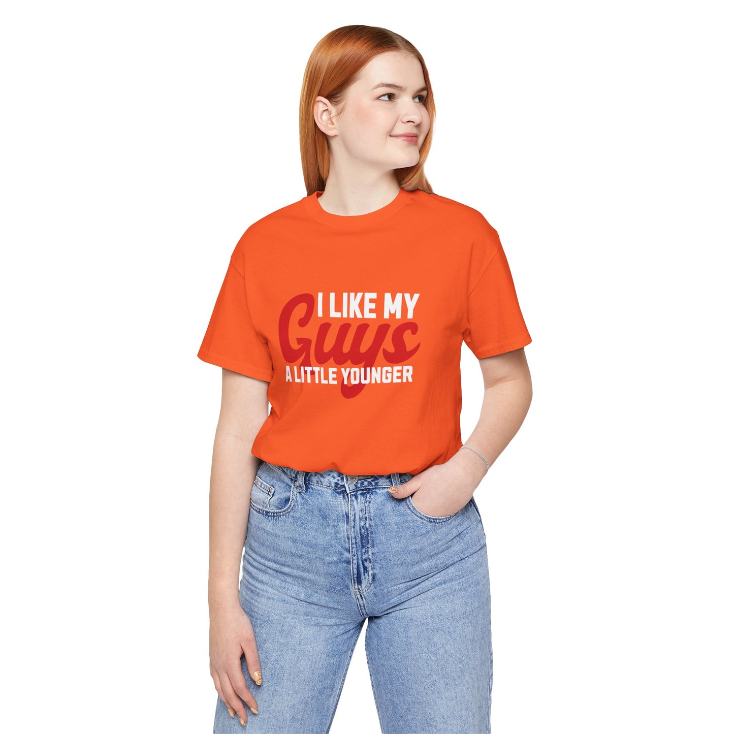 I Like My Guys A Little Younger - Unisex T-Shirt