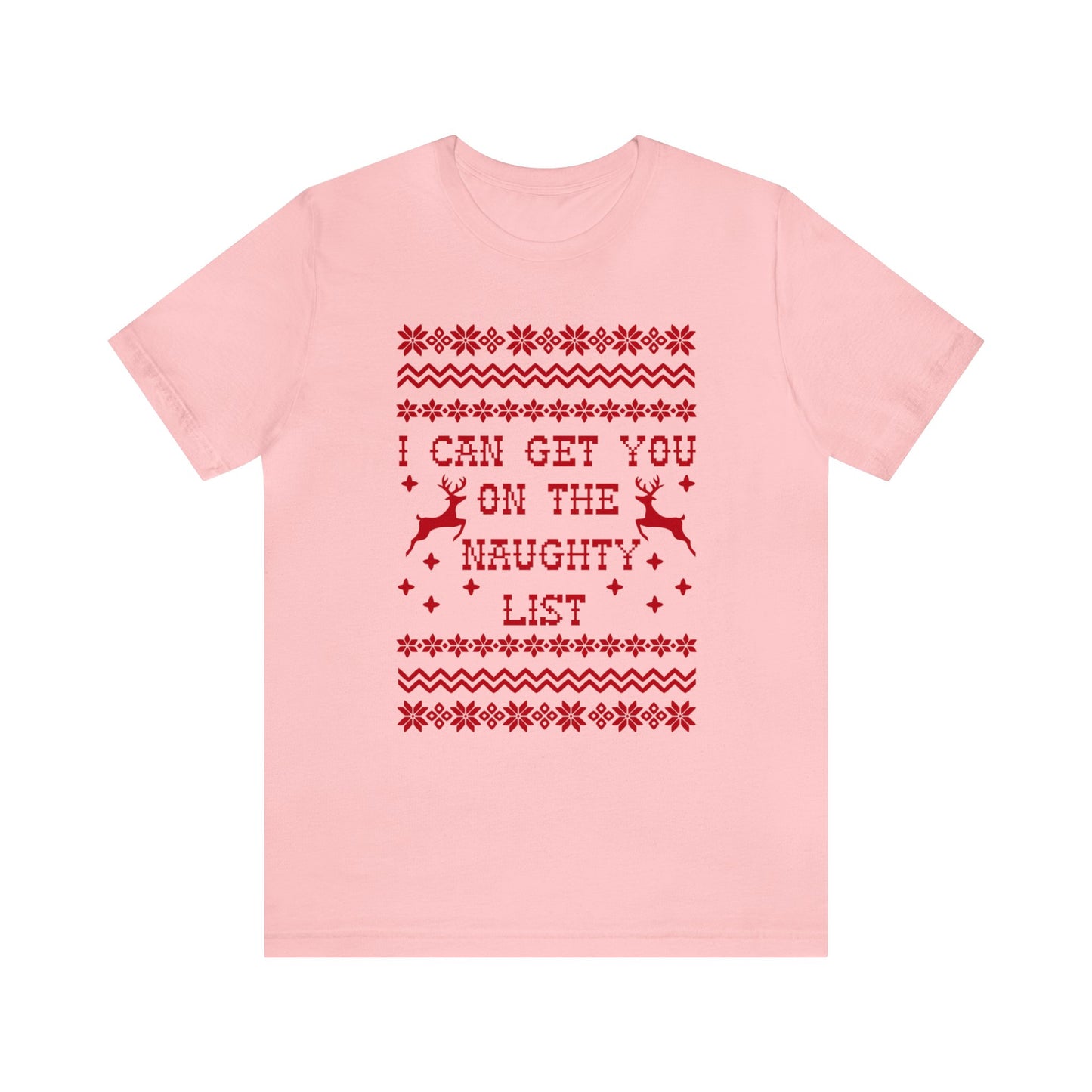 I Can Get You On The Naughty List - Unisex T-Shirt