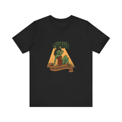Sexy Zombie Ask Before Eating - Unisex T-Shirt