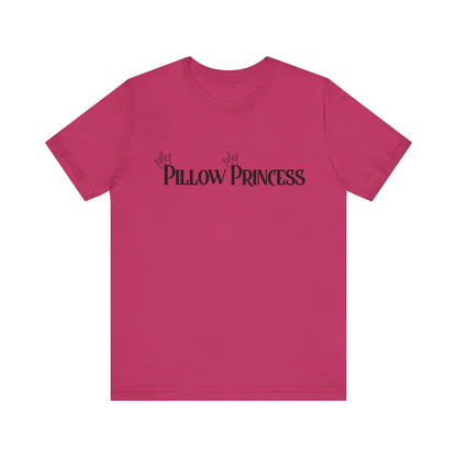 Pillow Princess - Unisex T-Shirt