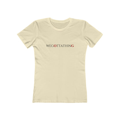 OG We Gotta Thing - Women's T-shirt