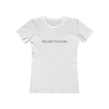 OG We Gotta Thing - Women's T-shirt