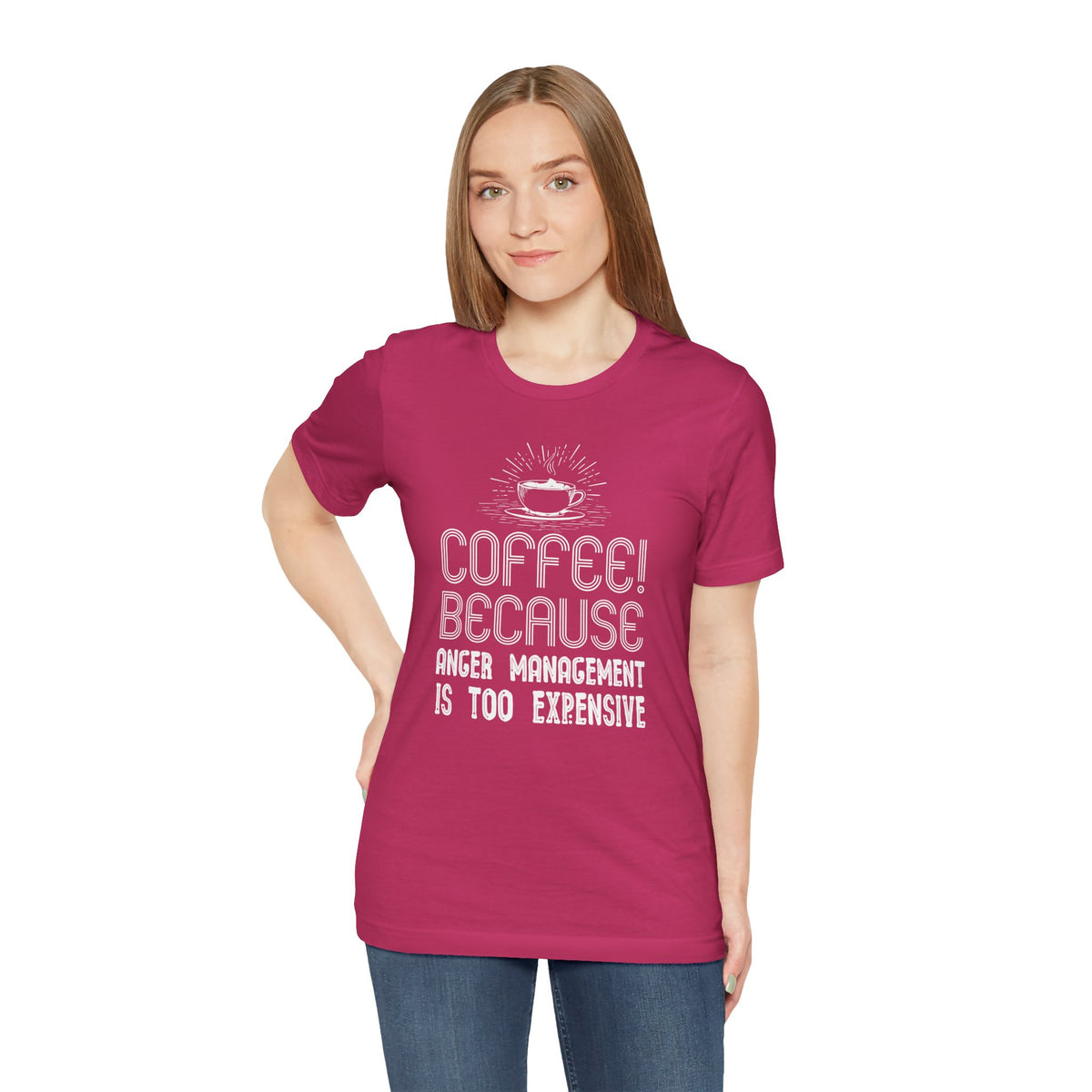 Coffee Because Anger Management Is Too Expensive - Unisex T-Shirt