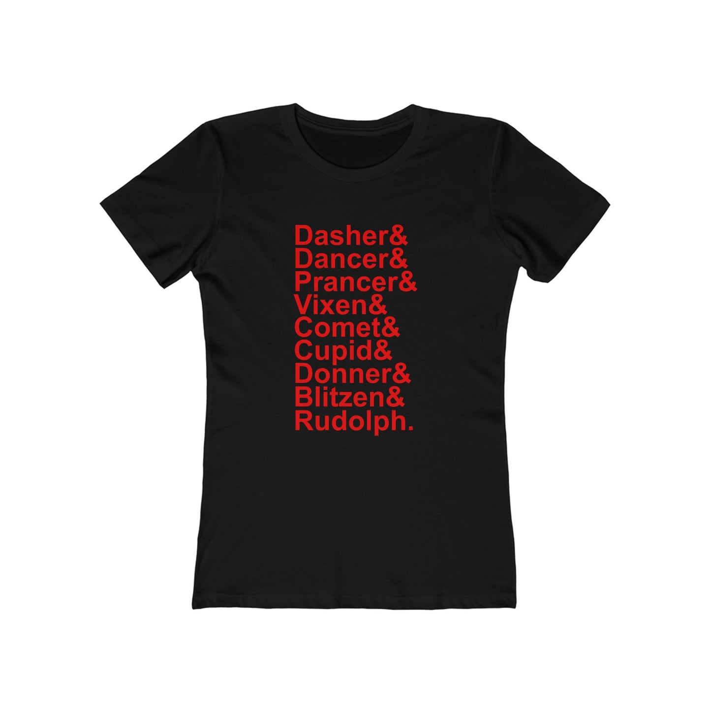 Dasher& Dancer& Prancer& Vixen& Comet& Cupid& Donner& Blitzen& Rudolph - Women's T-shirt