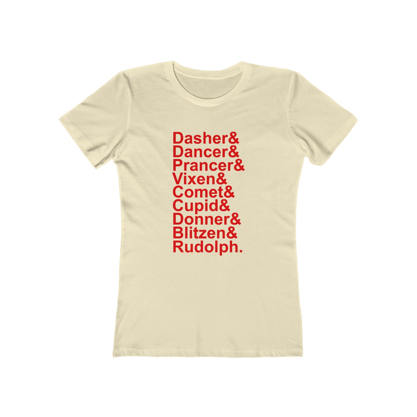 Dasher& Dancer& Prancer& Vixen& Comet& Cupid& Donner& Blitzen& Rudolph - Women's T-shirt