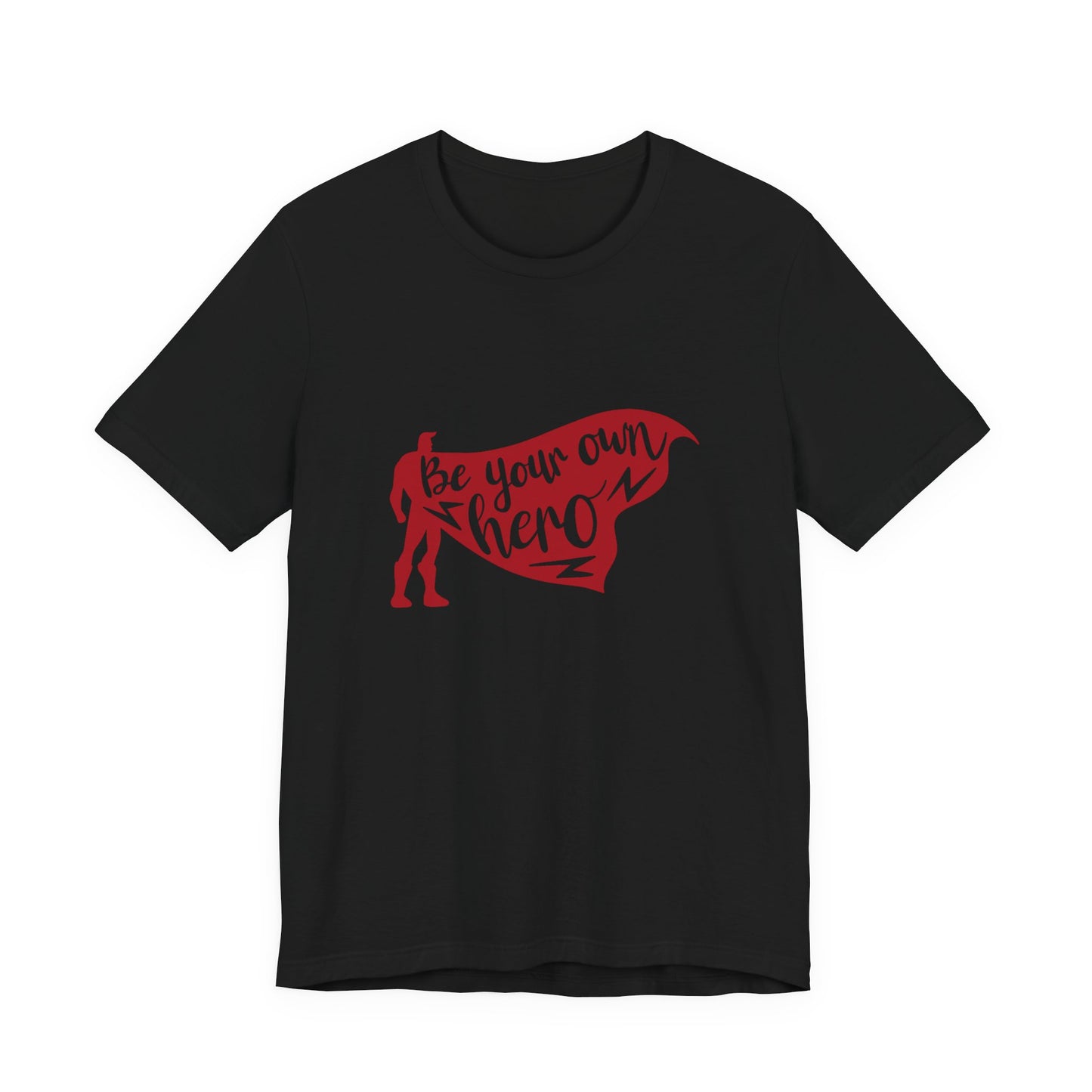 Be Your Own Hero - Unisex T-Shirt