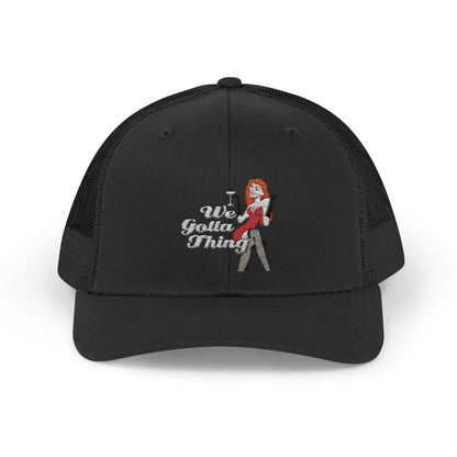We Gotta Thing - Snapback Trucker Cap