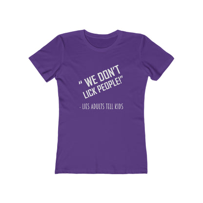 We Don't Lick People - Women's T-shirt