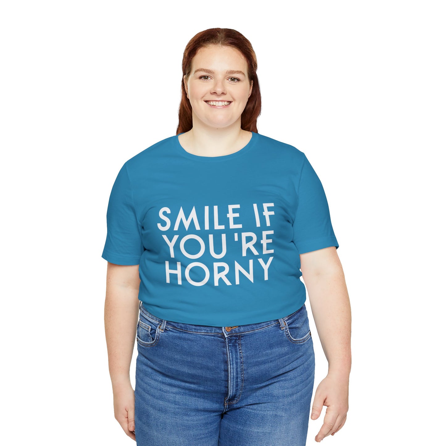 Smile If You're Horny - Unisex T-Shirt