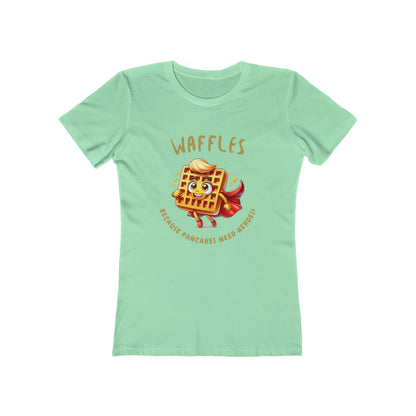 Waffles, Because Pancakes Need Heros - Women's T-shirt