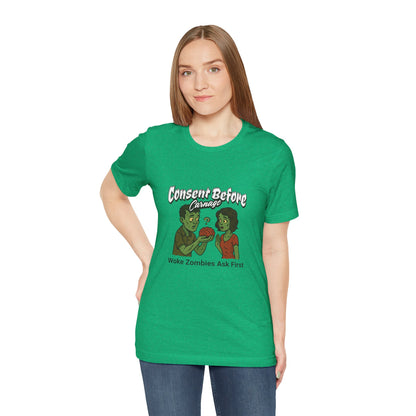 Consent Before Carnage Woke Zombies Ask First - Unisex T-Shirt