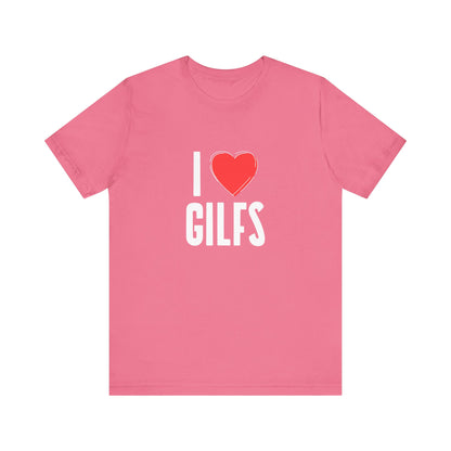 I Heart Gilfs - Unisex T-Shirt