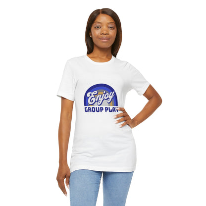 Enjoy Group Play - Unisex T-Shirt