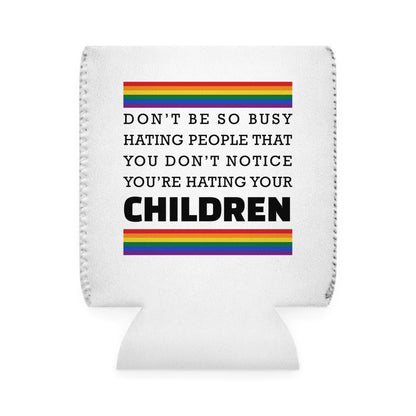 Don't Be So Busy - Can Koozie