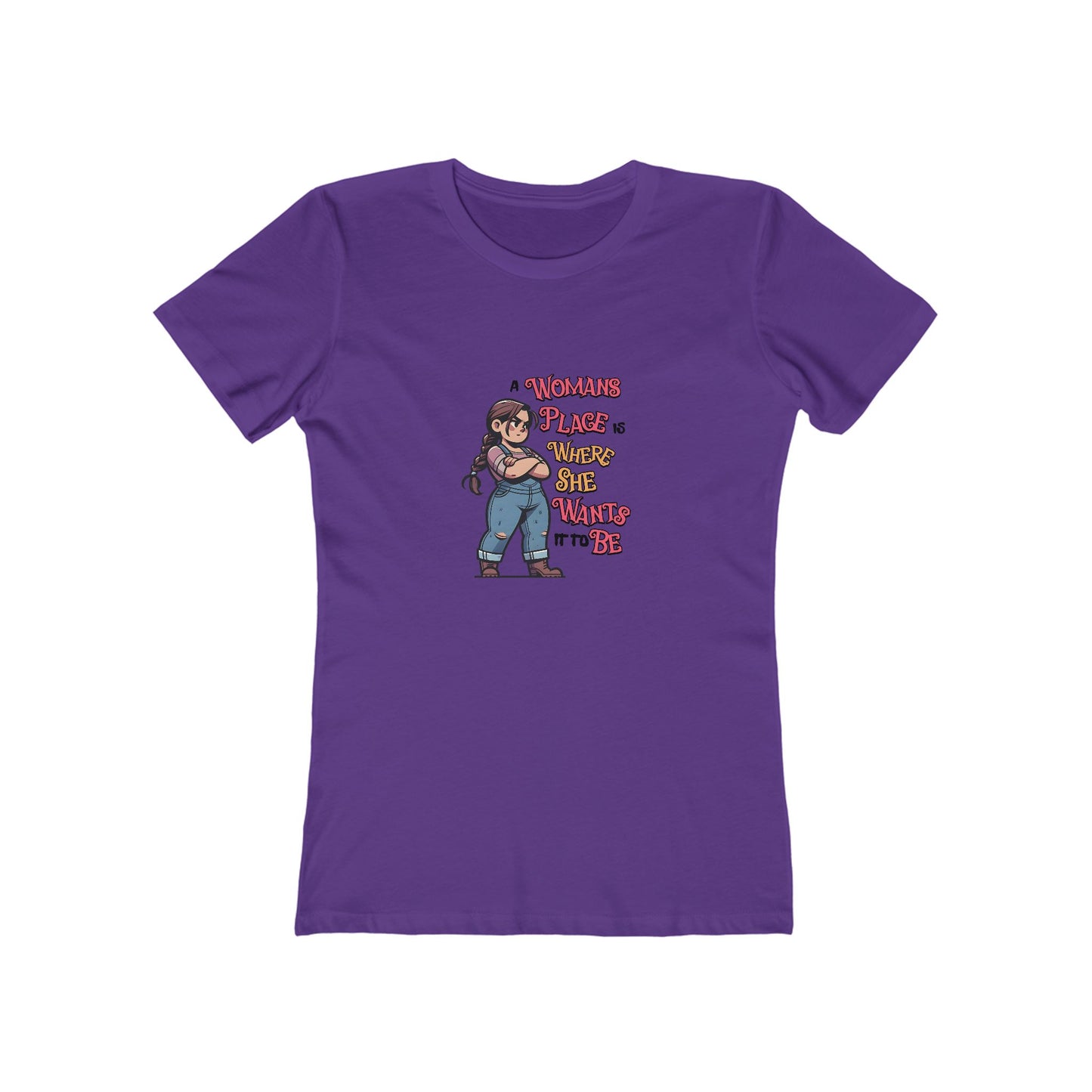 A Womans Place Is Where She Wants It To Be - Women's T-shirt
