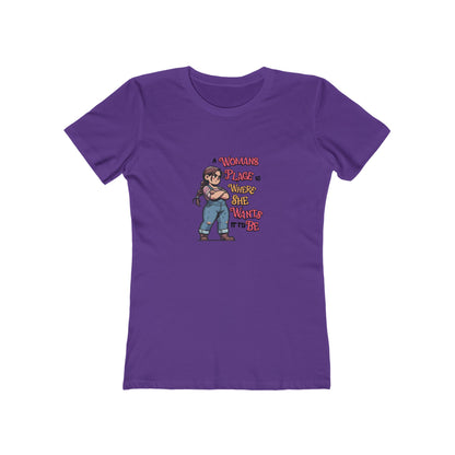 A Womans Place Is Where She Wants It To Be - Women's T-shirt