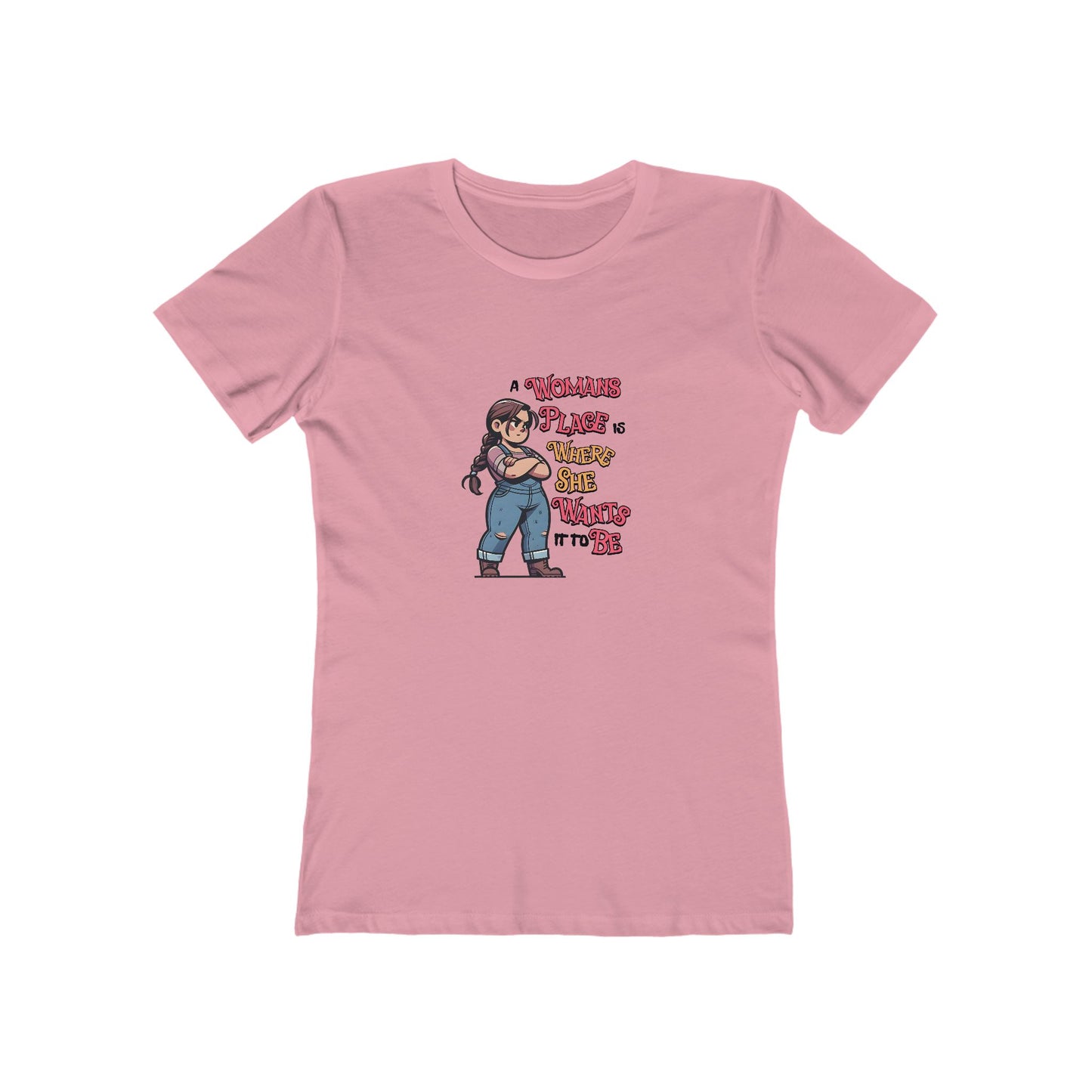 A Womans Place Is Where She Wants It To Be - Women's T-shirt