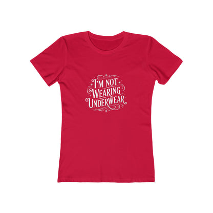 I'm Not Wearing Underwear - Women's T-shirt