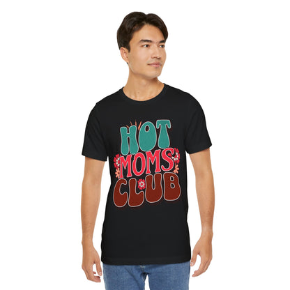 Hot Moms Club - Unisex T-Shirt