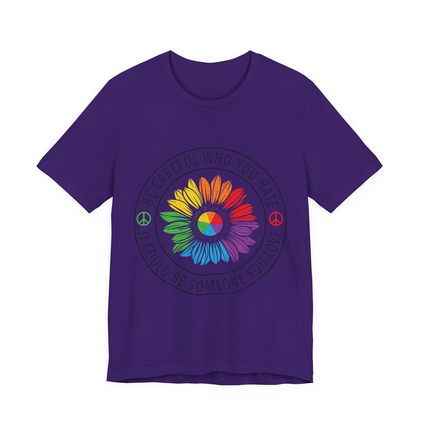 Be Careful Who You Hate It—Flower Petals - Unisex T-Shirt