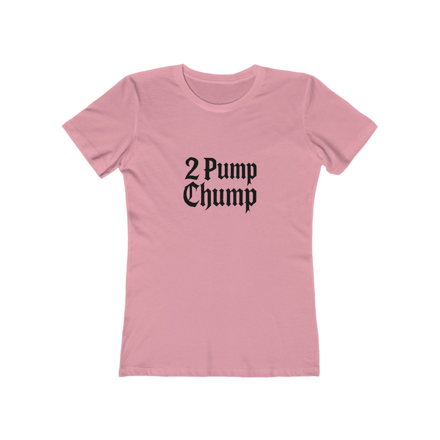 2 Pump Chump - Women's T-shirt