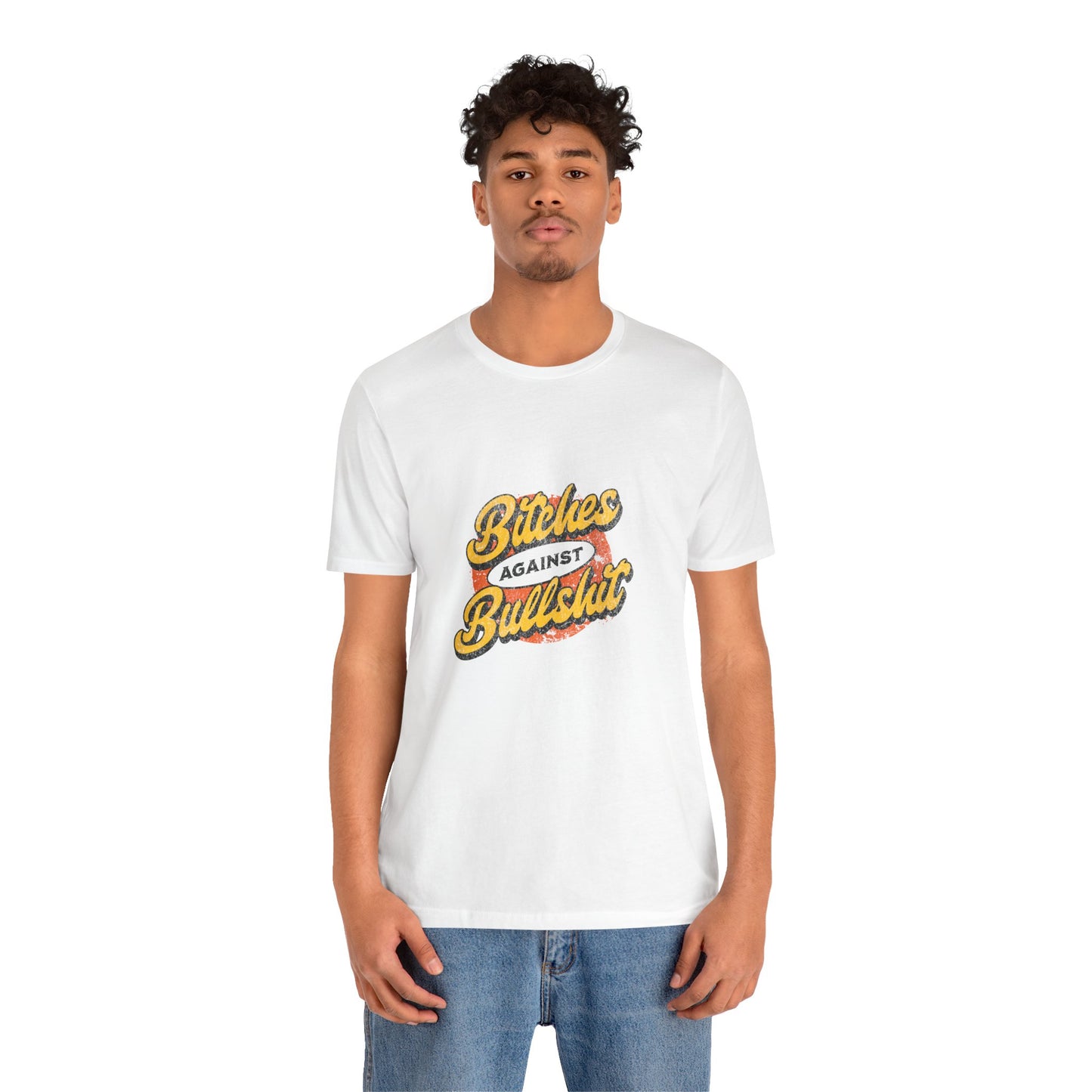 Bitches Against Bullshit - Unisex T-Shirt