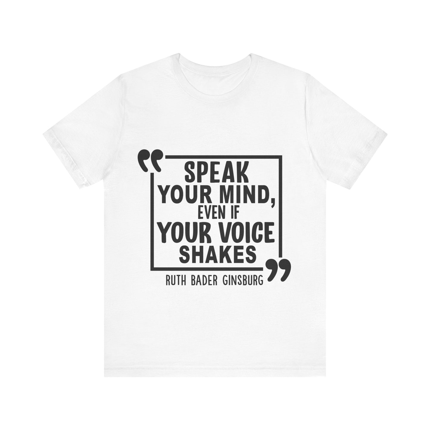 Voice of Courage Quote - Unisex T-Shirt