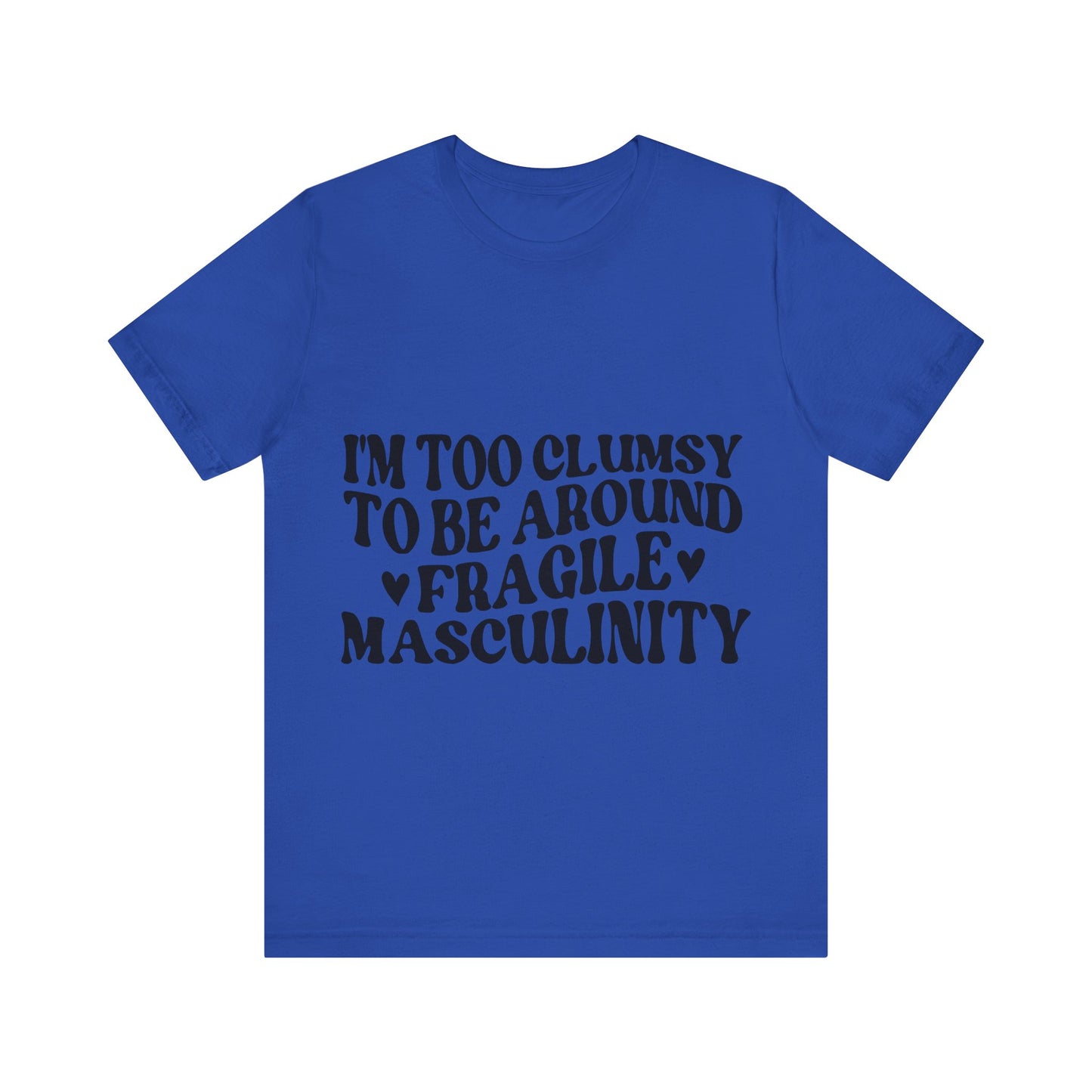 Clumsy & Strong - Unisex T-Shirt