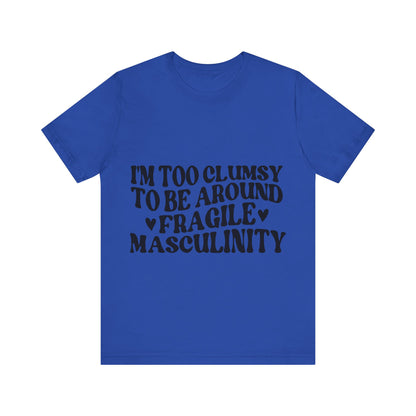 Clumsy & Strong - Unisex T-Shirt