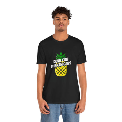 Down For Shenanigans - Unisex T-Shirt