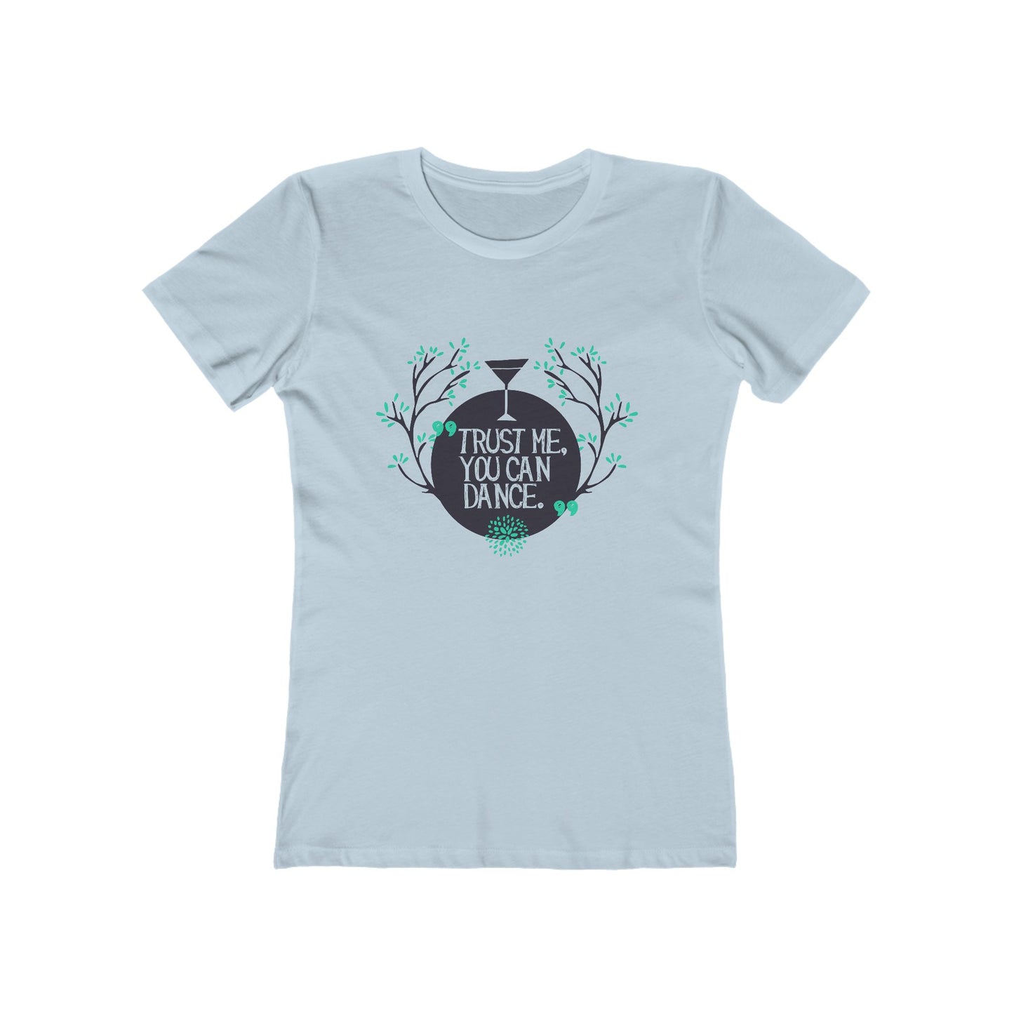 Trust Me You Can Dance - Women's T-shirt
