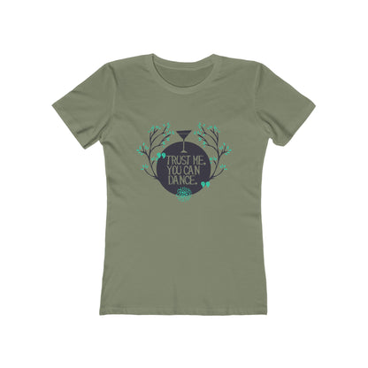Trust Me You Can Dance - Women's T-shirt