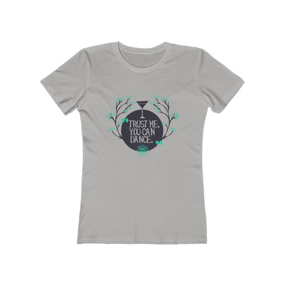 Trust Me You Can Dance - Women's T-shirt