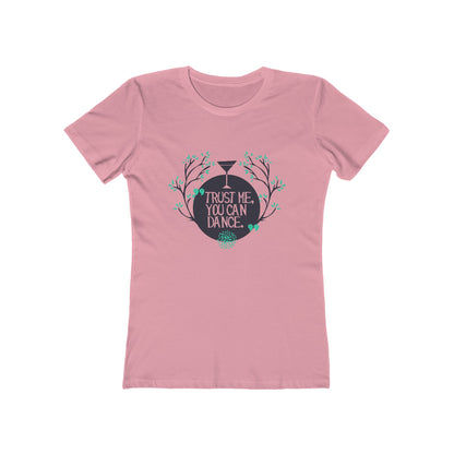 Trust Me You Can Dance - Women's T-shirt
