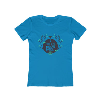 Trust Me You Can Dance - Women's T-shirt